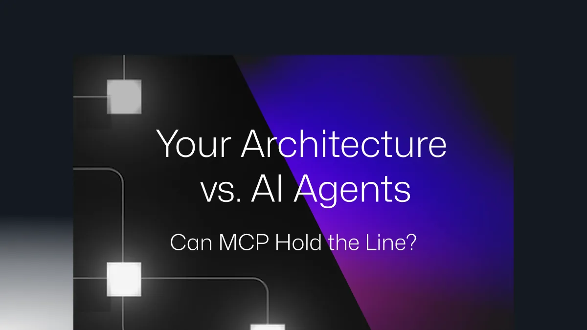 Your Architecture vs. AI Agents: Can MCP Hold the Line?