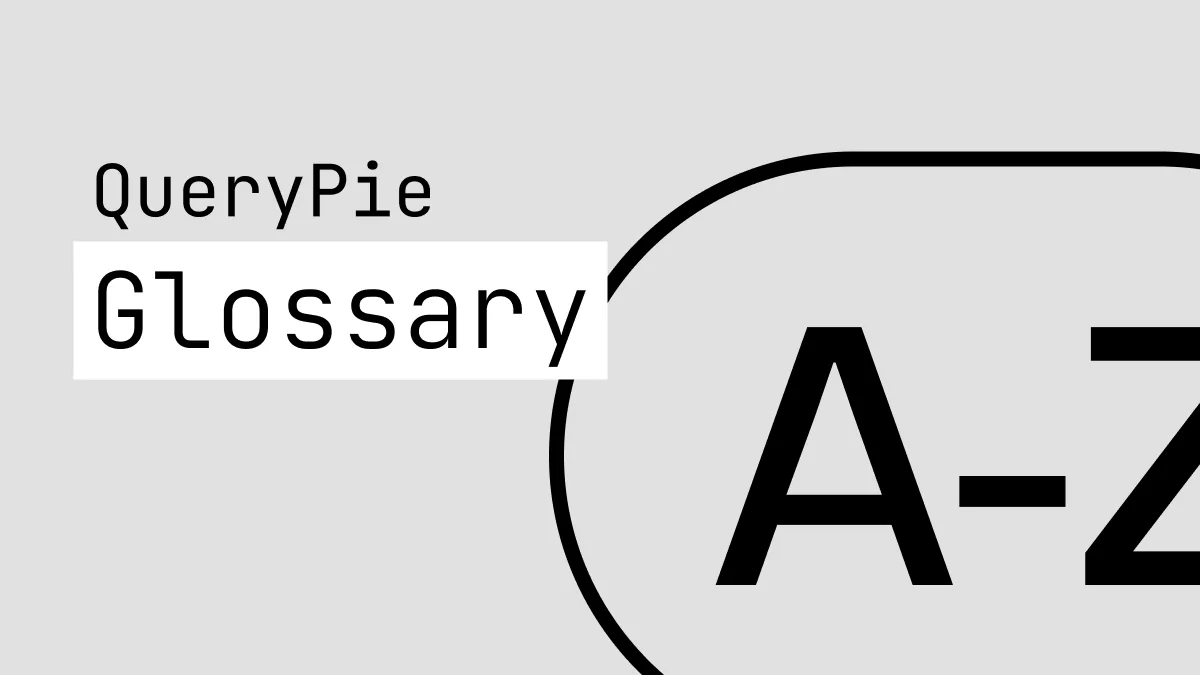 QueryPie AI Glossary - Key Terms and Definitions